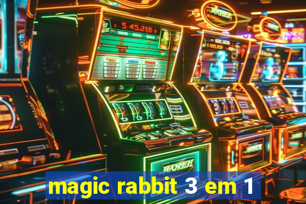 magic rabbit 3 em 1